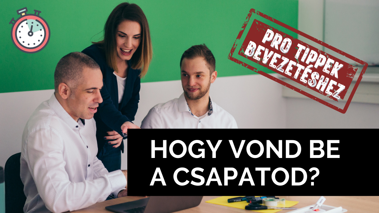 Hogy vond be a csapatod? (pro tippek VEZETŐKNEK)